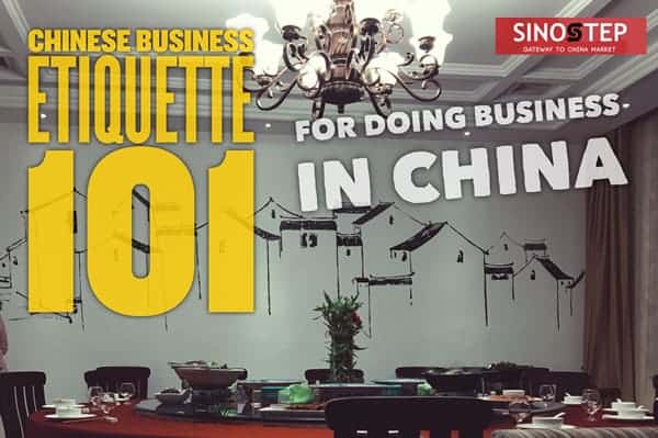 Chinese Business Etiquette 101 For Doing Business In China